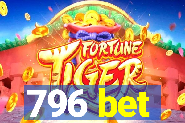 796 bet